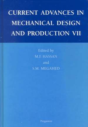 Current Advances in Mechanical Design and Production VII de M.F. Hassan