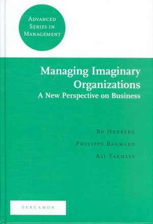 Managing Imaginary Organizations de Bo Hedberg