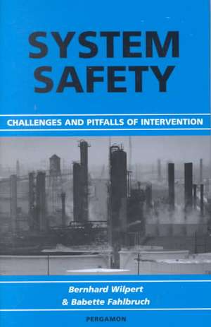 System Safety – Challenges and Pitfalls of Intervention de Bernhard Wilpert