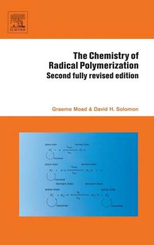 The Chemistry of Radical Polymerization de Graeme Moad