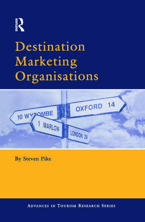 Destination Marketing Organisations de Steven Pike