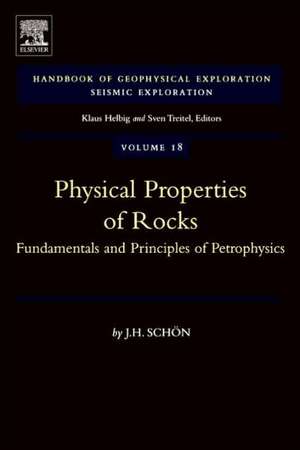 Physical Properties of Rocks: Fundamentals and Principles of Petrophysics de Juergen H. Schön