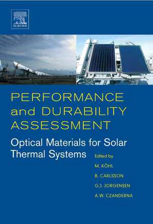 Performance and Durability Assessment:: Optical Materials for Solar Thermal Systems de Michael Kohl