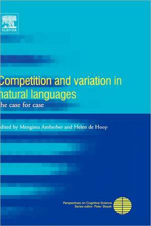 Competition and Variation in Natural Languages: The Case for Case de Mengistu Amberber