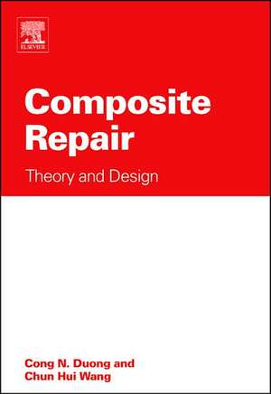 Composite Repair: Theory and Design de Cong N. Duong