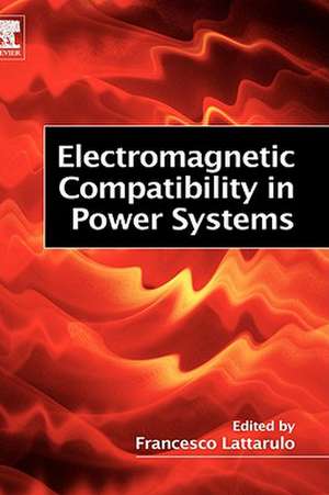 Electromagnetic Compatibility in Power Systems de Francesco Lattarulo