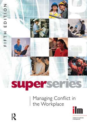 Managing Conflict in the Workplace de Institute of Leadership & Management