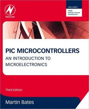 PIC Microcontrollers: An Introduction to Microelectronics de Martin P. Bates