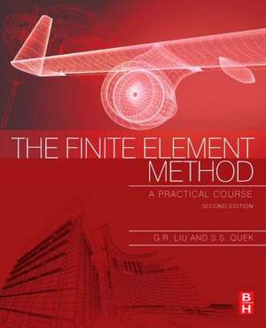 The Finite Element Method: A Practical Course de G. R. Liu