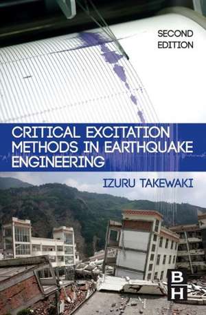 Critical Excitation Methods in Earthquake Engineering de Izuru Takewaki