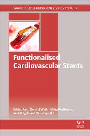 Functionalised Cardiovascular Stents de Gerard Wall