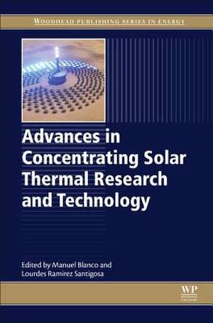 Advances in Concentrating Solar Thermal Research and Technology de Manuel Blanco