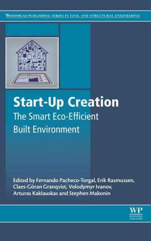 Start-Up Creation: The Smart Eco-efficient Built Environment de F. Pacheco-Torgal