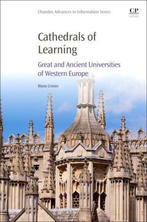 Cathedrals of Learning: Great and Ancient Universities of Western Europe de Blaise Cronin