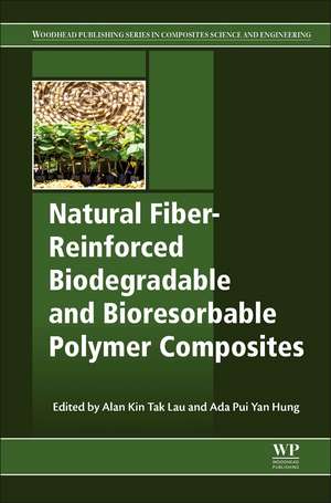 Natural Fiber-Reinforced Biodegradable and Bioresorbable Polymer Composites de Alan Kin-tak Lau