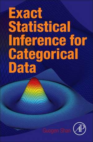 Exact Statistical Inference for Categorical Data de Guogen Shan