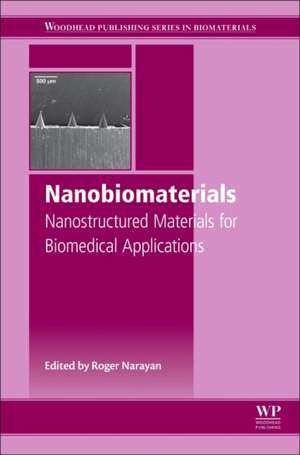 Nanobiomaterials: Nanostructured Materials for Biomedical Applications de Roger Narayan