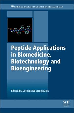 Peptide Applications in Biomedicine, Biotechnology and Bioengineering de Sotirios Koutsopoulos