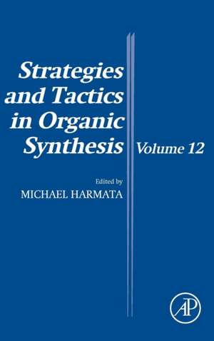 Strategies and Tactics in Organic Synthesis de Michael Harmata