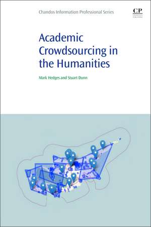 Academic Crowdsourcing in the Humanities: Crowds, Communities and Co-production de Mark Hedges