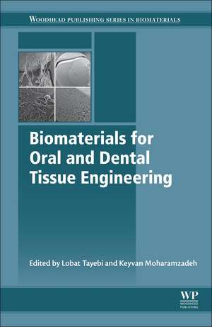 Biomaterials for Oral and Dental Tissue Engineering de Lobat Tayebi