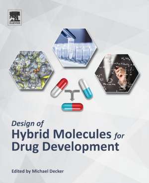 Design of Hybrid Molecules for Drug Development de Michael Decker