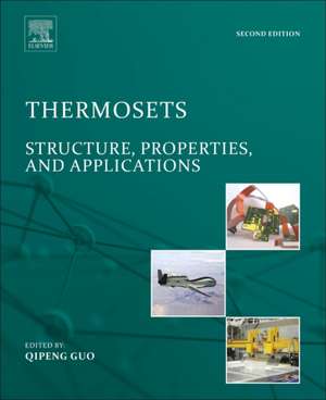 Thermosets: Structure, Properties, and Applications de Qipeng Guo