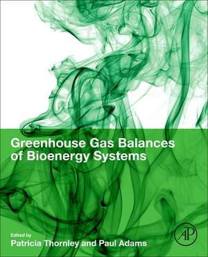 Greenhouse Gas Balances of Bioenergy Systems de Patricia Thornley