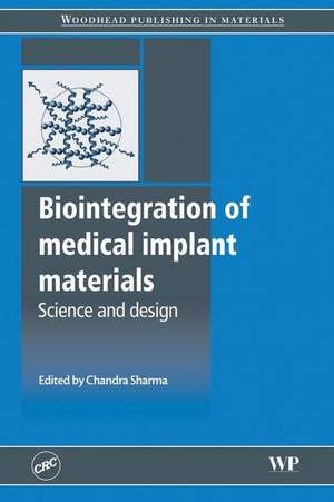 Biointegration of Medical Implant Materials: Science and Design de Chandra P. Sharma