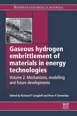 Gaseous Hydrogen Embrittlement of Materials in Energy Technologies: Mechanisms, Modelling and Future Developments de Richard P Gangloff