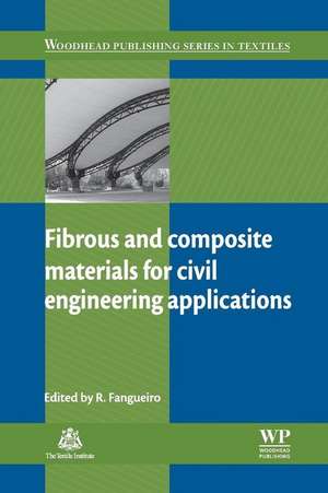 Fibrous and Composite Materials for Civil Engineering Applications de R Fangueiro