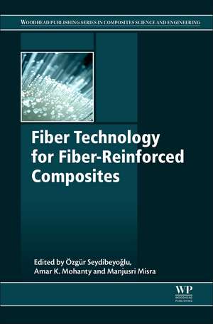 Fiber Technology for Fiber-Reinforced Composites de M. Ozgur Seydibeyoglu