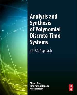 Analysis and Synthesis of Polynomial Discrete-Time Systems: An SOS Approach de Mohd Shakir Md Saat