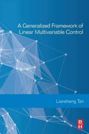 A Generalized Framework of Linear Multivariable Control de Liansheng Tan