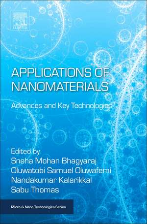 Applications of Nanomaterials: Advances and Key Technologies de Sneha Bhagyaraj