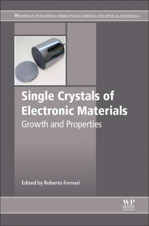 Single Crystals of Electronic Materials: Growth and Properties de Roberto Fornari