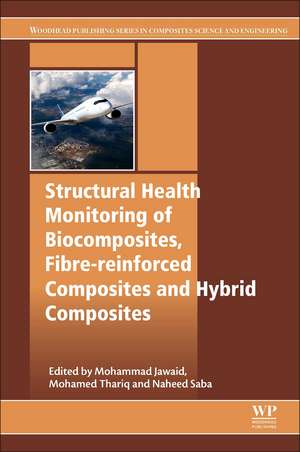 Structural Health Monitoring of Biocomposites, Fibre-Reinforced Composites and Hybrid Composites de Mohammad Jawaid