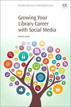 Growing Your Library Career with Social Media de Daniella Smith