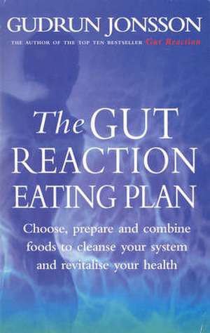 The Gut Reaction Eating Plan de Gudrun Jonsson