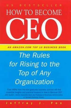 How To Become CEO de Jeffrey J. Fox