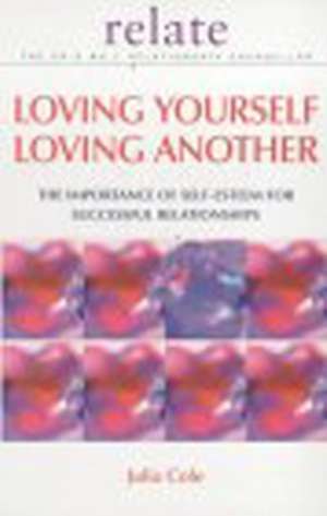 Loving Yourself, Loving Another de Julia Cole