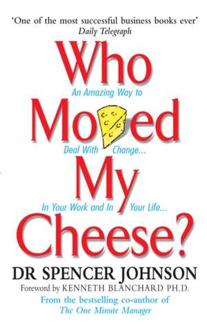 Who Moved My Cheese? de Spencer Johnson