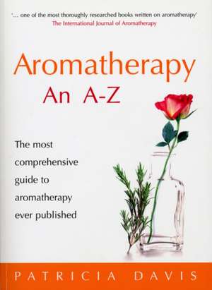 Aromatherapy an A-Z de Patricia Davis