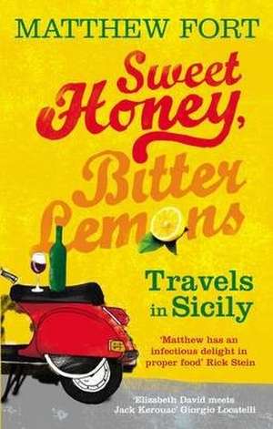 Sweet Honey, Bitter Lemons de Matthew Fort