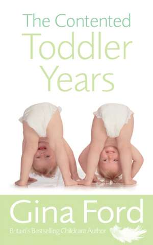 The Contented Toddler Years de Gina Ford