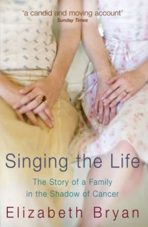 Singing the Life de Elizabeth Bryan