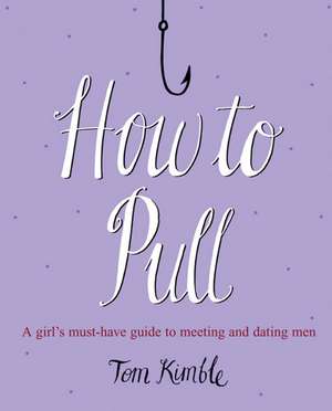 How to Pull de Tom Kimble