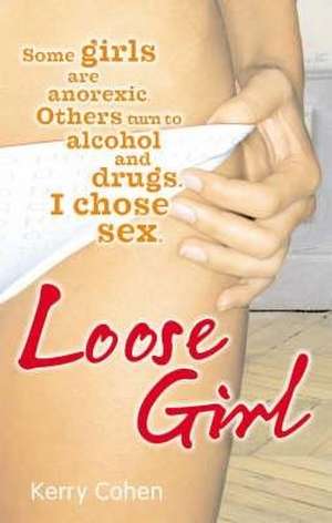 Loose Girl de Kerry Cohen