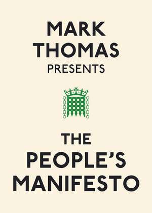 Mark Thomas Presents the People's Manifesto de Mark Thomas