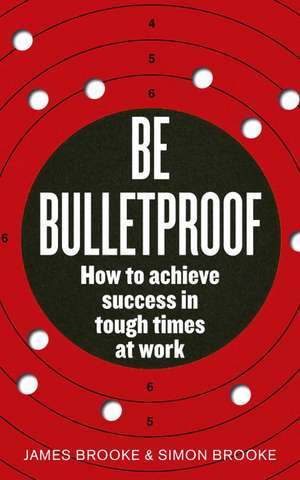 Be Bulletproof de James Brooke